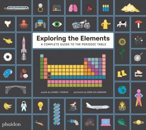 Exploring The Elements - A Complete Guide To The Periodic Table
