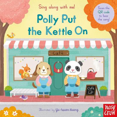 Polly Put the Kettle On - Sing Along With Me!