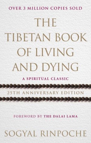 Tibetan Book Of Living And Dying - 25th Anniversary Edition