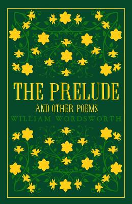 Prelude and Other Poems - Annotated Edition (Great Poets Series)