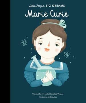 Marie Curie - Little People Big Dreams