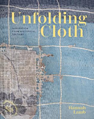 Unfolding Cloth - Inspiration from Historical Textiles