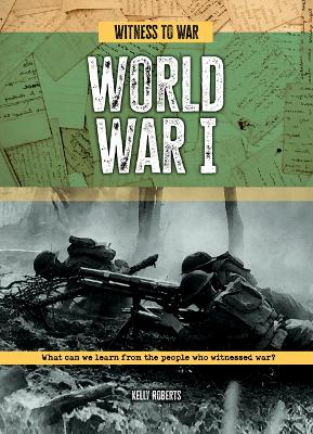 World War I - What Can We Learn from the People Who Witnessed War