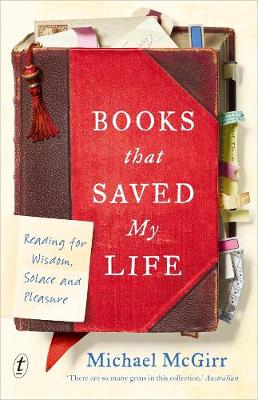 Books That Saved My Life - Reading For Wisdom Solace And Pleasure