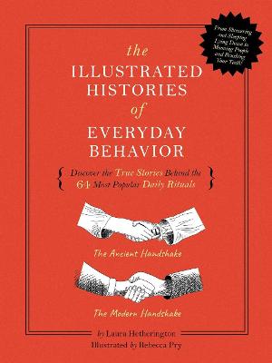 Illustrated Histories of Everyday Behavior - Discover the True Stories Behind the 64 Most Popular Daily Rituals