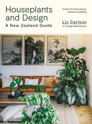 Houseplants and Design -  A New Zealand Guide