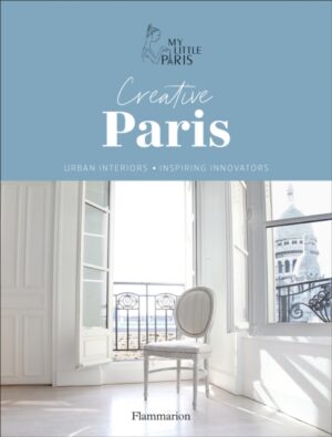 Creative Paris - Urban Interiors, Inspiring Innovators