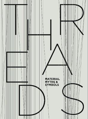 Threads - Material, Myths & Symbols